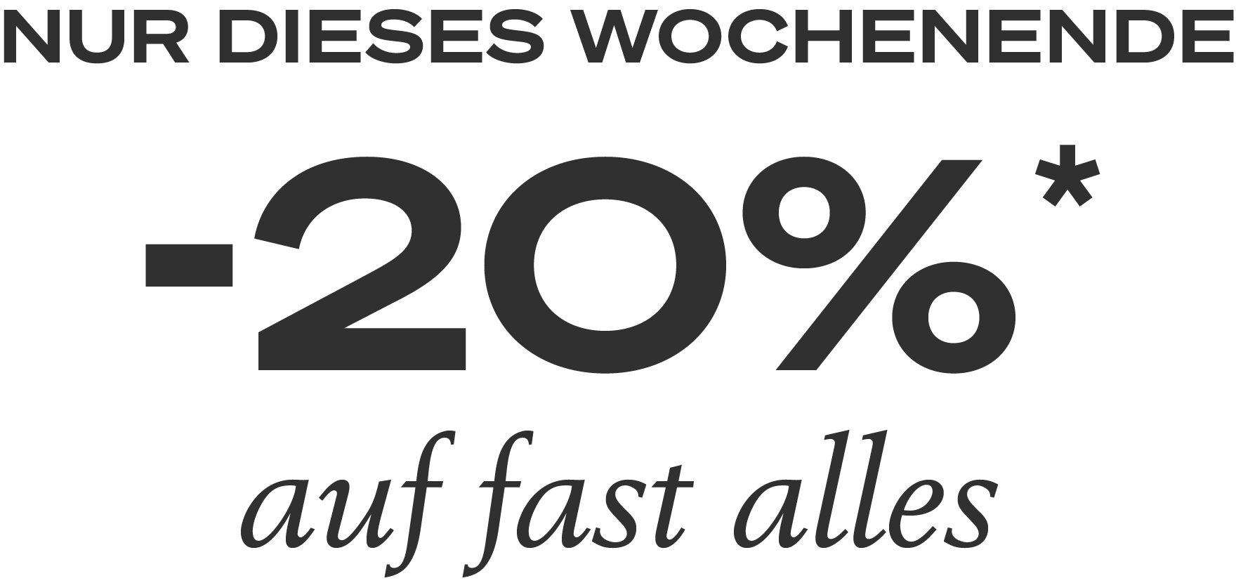 Sparen Sie 20%* auf fast alles