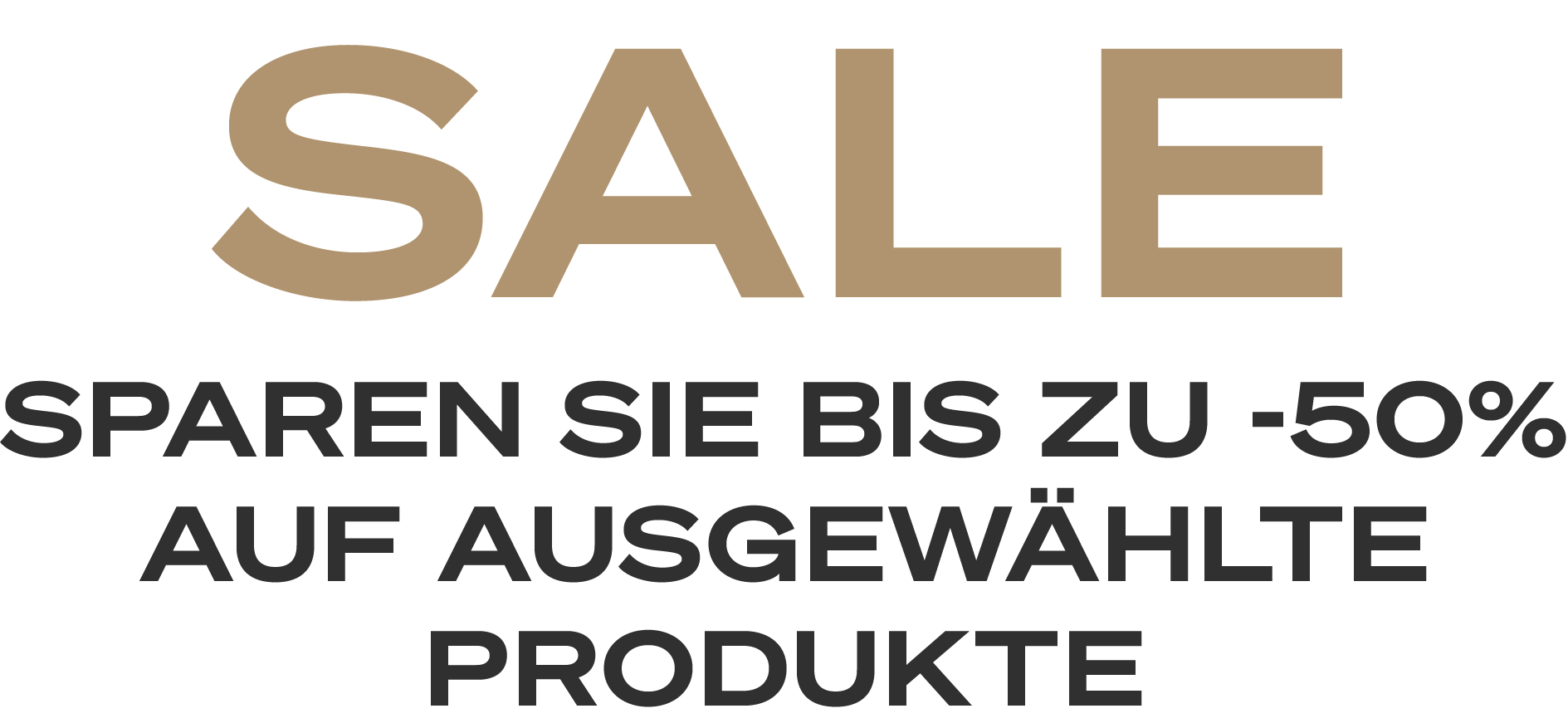 SALE | Sparen Sie bis zu 50% bei ausgewählten Marken